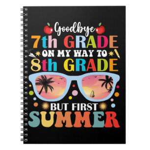 Goodbye 7 th Grade Hallo 8. Klasse aber Erster Som Notizblock