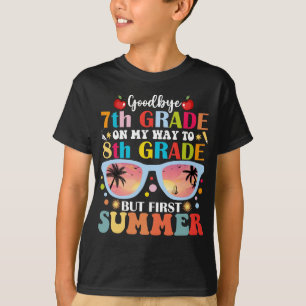 Goodbye 7 th Grade Hallo 8. Klasse aber Erster Som T-Shirt