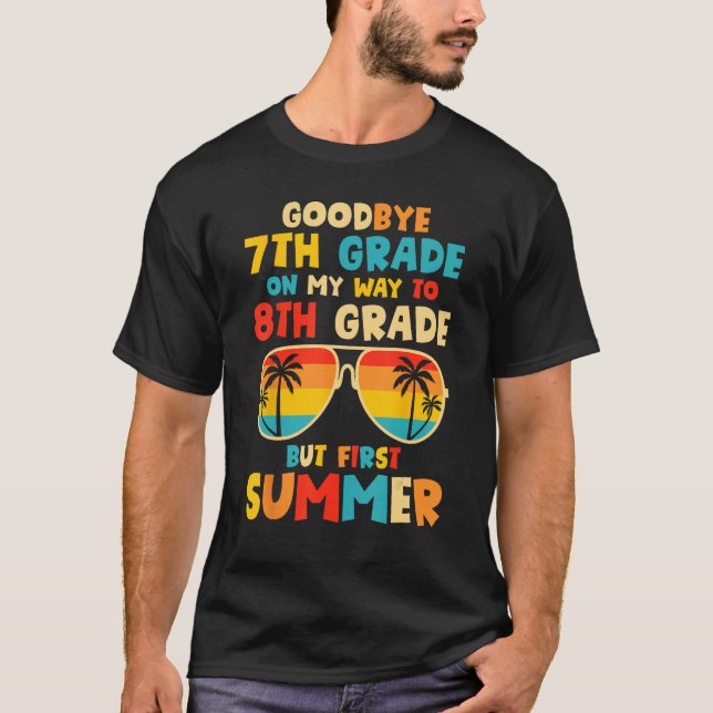 Goodbye 7th Grade Graduation To 8th Grade Hello Su T-Shirt (Vorderseite)
