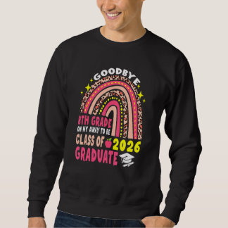 Goodbye, 8. Klasse 2026 Graduate 8. Grade Sweatshirt
