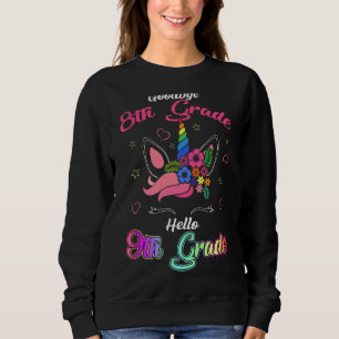 Goodbye 8 th Grade Hello 9th Grade Abschluss Unico Sweatshirt
