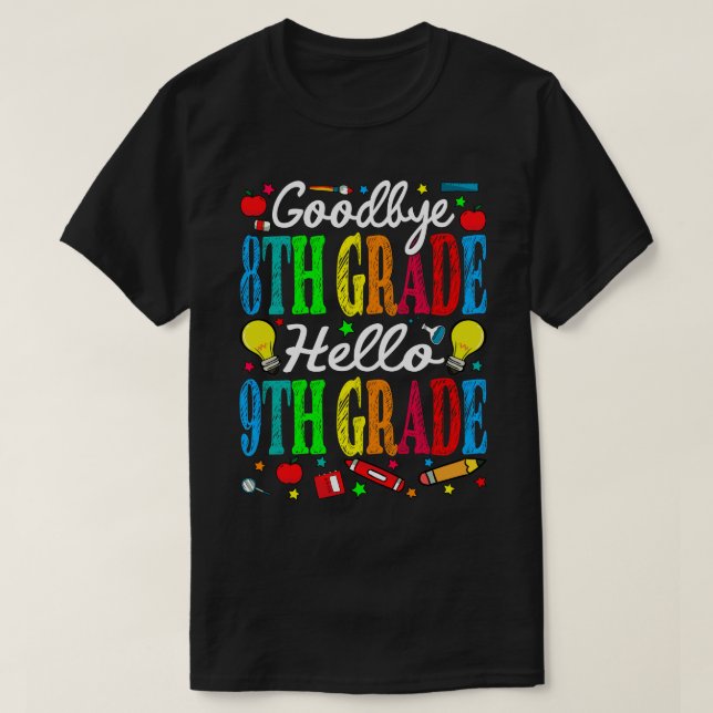 Goodbye 8 th Grade Hello 9th Grade Letzter Scho T-Shirt (Design vorne)
