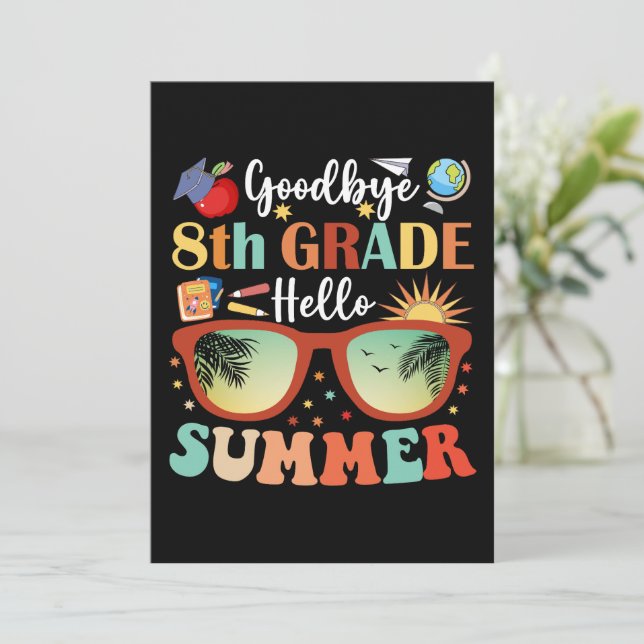 Goodbye 8 th Grade Hello Summer Funny Abschluss Ankündigung (Stehend Vorderseite)