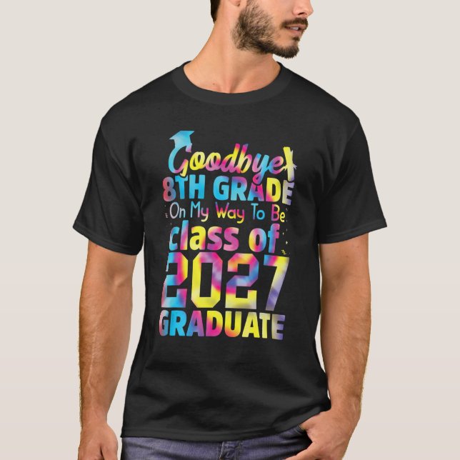 Goodbye 8th Grade Class of 2027 Grad Hello 9th Gra T-Shirt (Vorderseite)