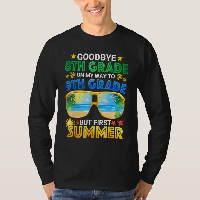Goodbye 8th Grade Graduation To 9th Grade Hello Su T-Shirt (Vorderseite)