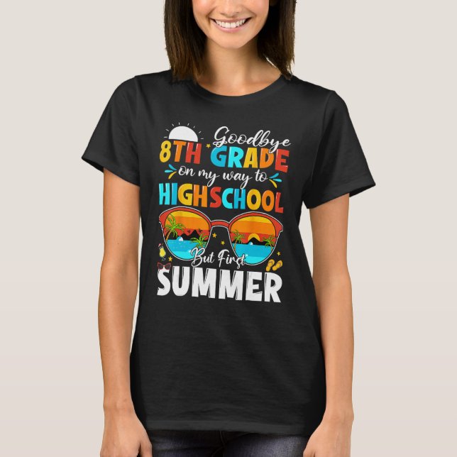 Goodbye 8th Grade Graduation To Highschool Hello S T-Shirt (Vorderseite)