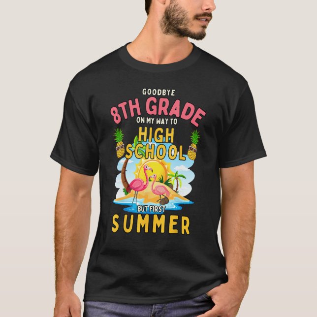 Goodbye 8th Grade Hello Summer Graduate Kids Schoo T-Shirt (Vorderseite)