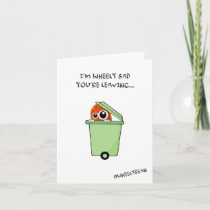 Goodbye Card - Im Wheely traurig, dass du verlasst Karte