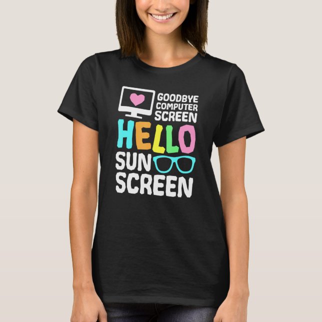 Goodbye Computer Screen Hello Sunscreen Virtual Te T-Shirt (Vorderseite)