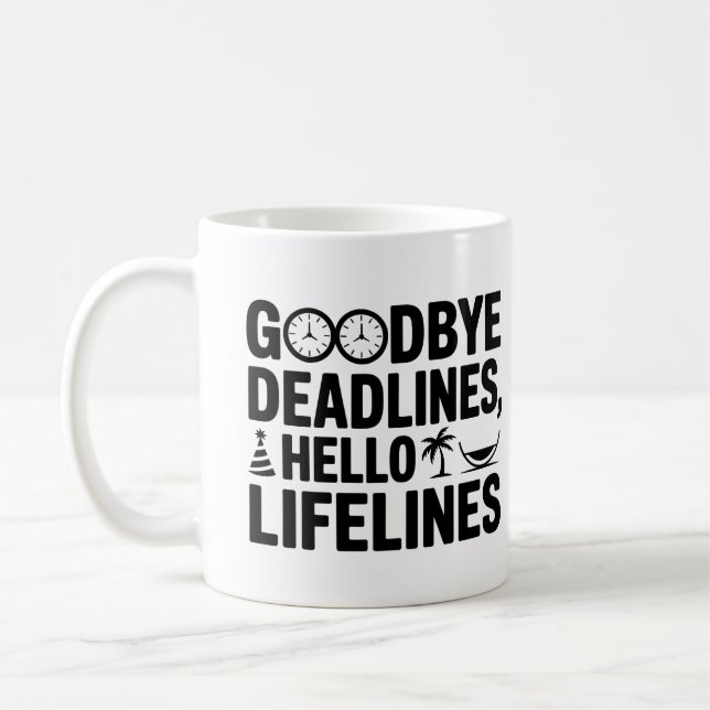 Goodbye Deadlines Hello Lifelines Tasse - Ruhestan (Links)