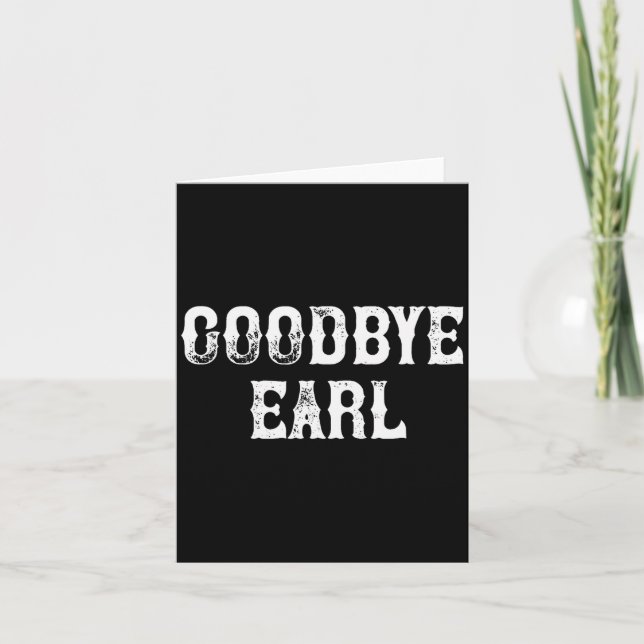 Goodbye Earl Funny Country Music Concert Design Fo Karte (Vorderseite)