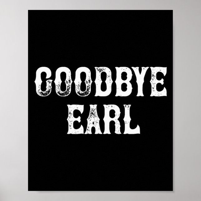 Goodbye Earl Funny Country Music Concert Design Fo Poster (Vorne)