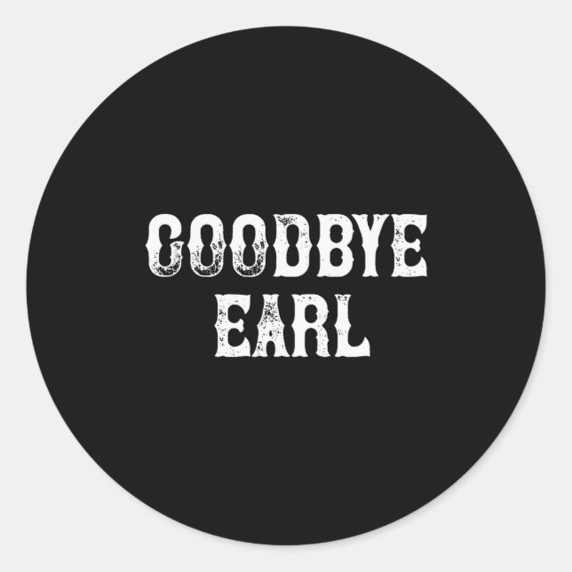 Goodbye Earl Funny Country Music Concert Design Fo Runder Aufkleber (Vorderseite)