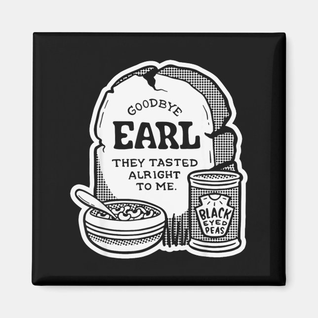 Goodbye Earl _ Some Of Youl Don't Know What Happen Magnet (Vorne)