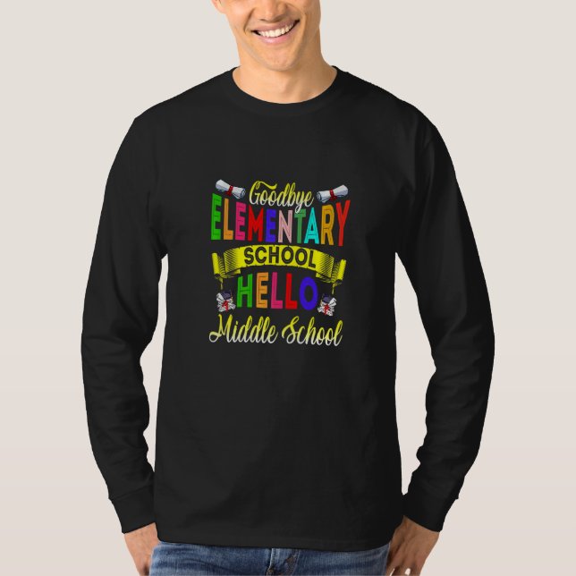 Goodbye Elementary Hello Middle School Abschluss T-Shirt (Vorderseite)
