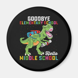 Goodbye Elementary Hello Middle School T Rex Magnet