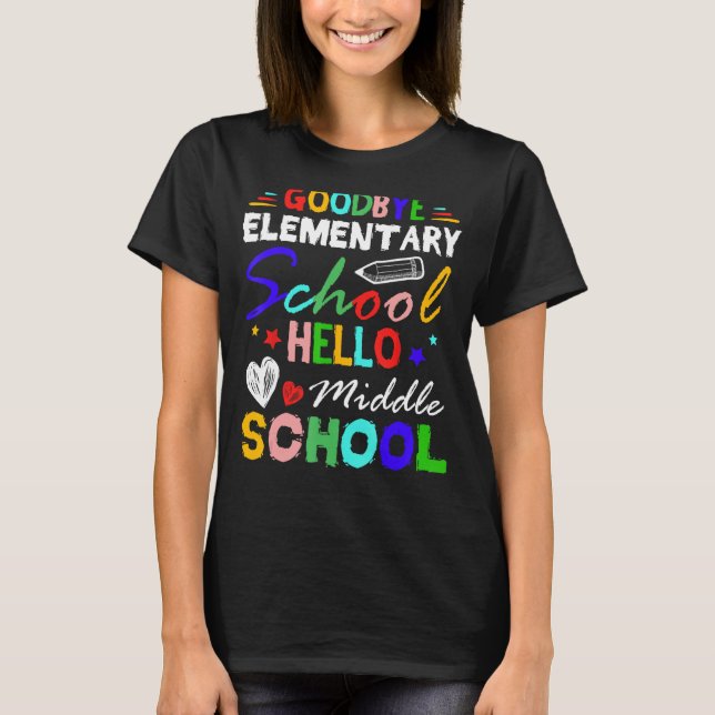 Goodbye Elementary School Hello Middle School Grad T-Shirt (Vorderseite)