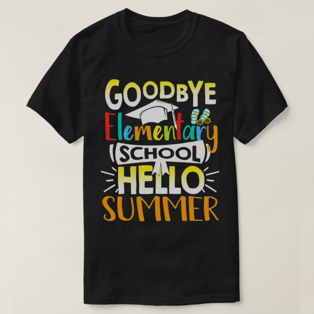Goodbye Elementary School Hello Summer Lehrer Stu T-Shirt (Design vorne)