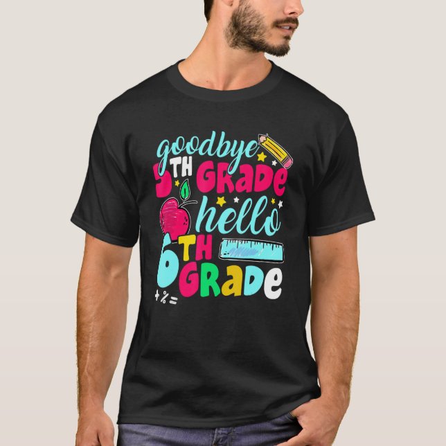 Goodbye Fifth Grade Hello 6th Grade Niedlich 1st D T-Shirt (Vorderseite)