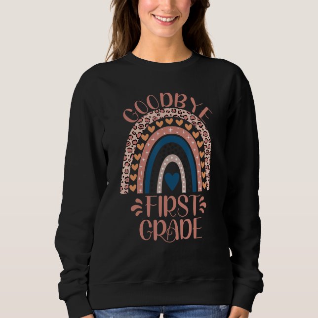 Goodbye First Grade Teacher Letzten Tag Sweatshirt (Vorderseite)
