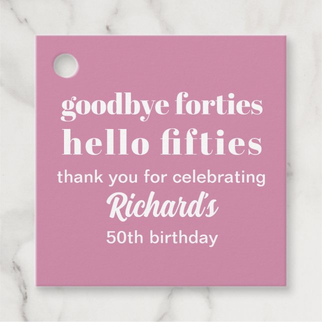 Goodbye Forties Hello 50 th Birthday Party Geschenkanhänger (Vorderseite)