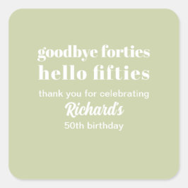 Goodbye Forties Hello 50 th Birthday Party Quadratischer Aufkleber