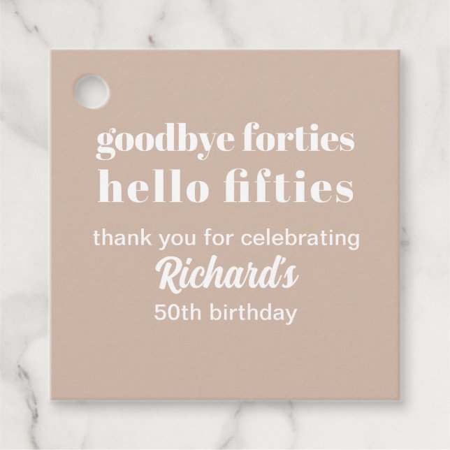 Goodbye Forties Hello Fifties Modern 50. Geburtsta Geschenkanhänger (Vorderseite)