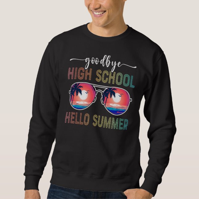 Goodbye High School Hello Summer Sunglasses Vacat Sweatshirt (Vorderseite)