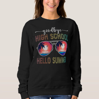 Goodbye High School Hello Summer Sunglasses Vacat Sweatshirt