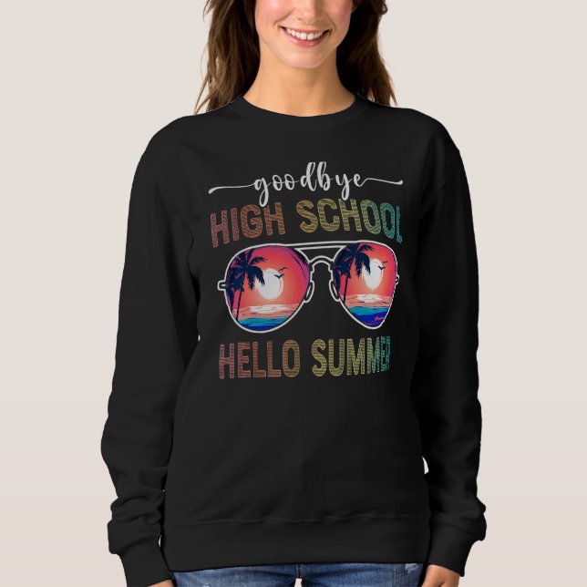 Goodbye High School Hello Summer Sunglasses Vacat Sweatshirt (Vorderseite)
