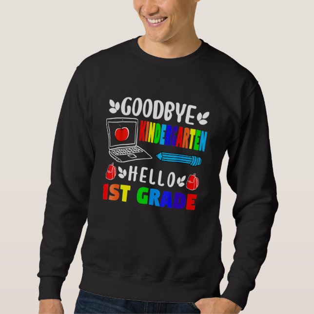 Goodbye Kindergarten Hallo 1. Klasse Kindergarten Sweatshirt (Vorderseite)