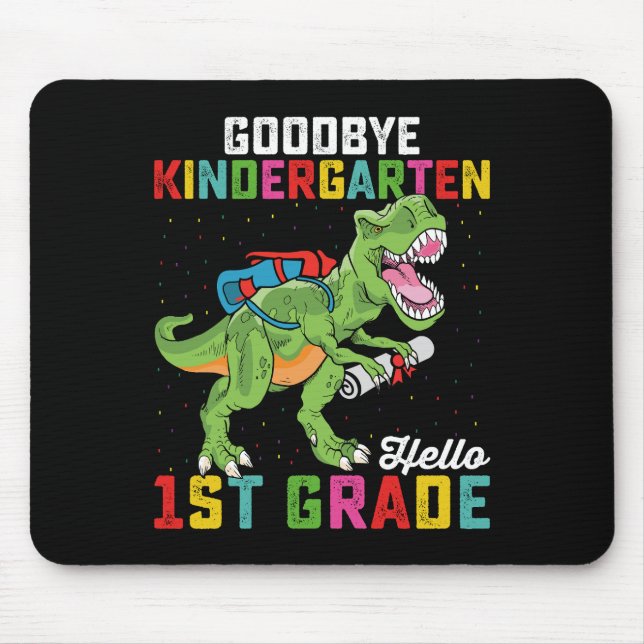 Goodbye Kindergarten Hallo 1. Klasse T Rex School Mousepad (Vorne)