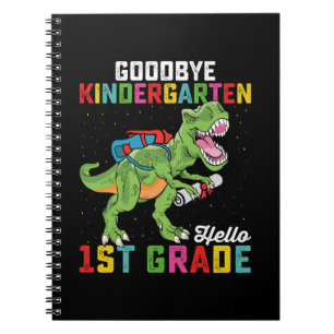Goodbye Kindergarten Hallo 1. Klasse T Rex School Notizblock
