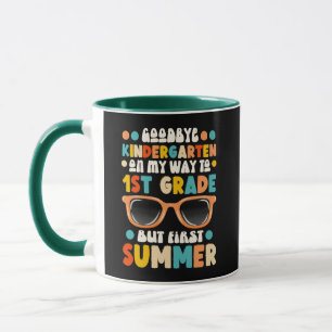 Goodbye Kindergarten Hallo Erster Sommer Tasse