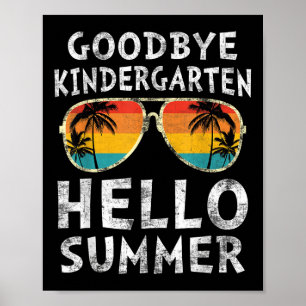 Goodbye Kindergarten Hallo Sommer Letzten Tag Grad Poster