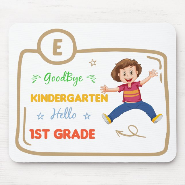Goodbye Kindergarten Hello 1st Grade, Abschluss Mousepad (Vorne)