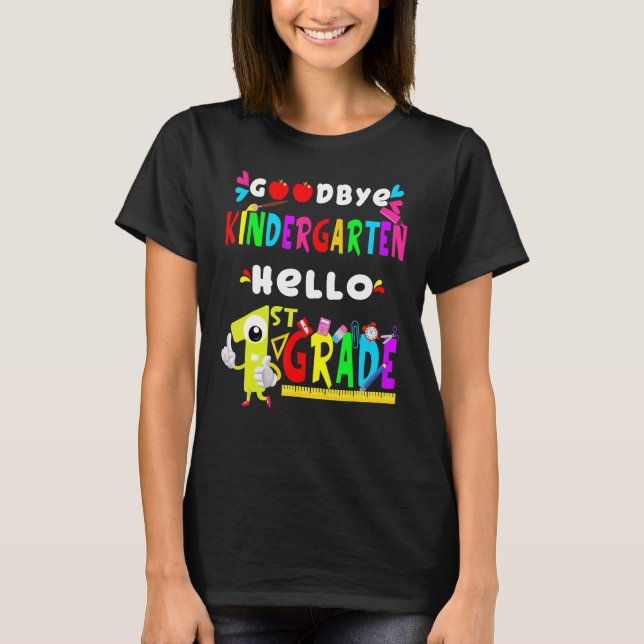 Goodbye Kindergarten Hello 1st Grade  Back To Scho T-Shirt (Vorderseite)