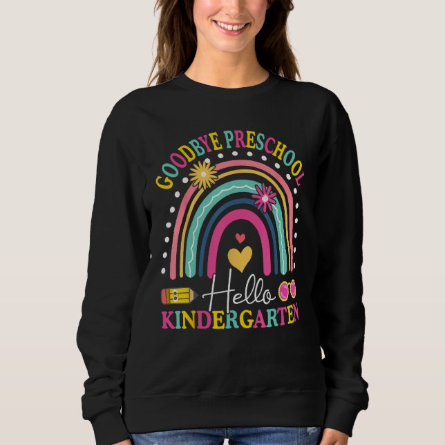 Goodbye Kindergarten Hello 1st Grade School Gradua Sweatshirt (Vorderseite)