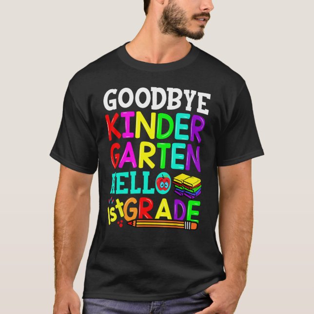 Goodbye Kindergarten Hello First Grade Graduation  T-Shirt (Vorderseite)