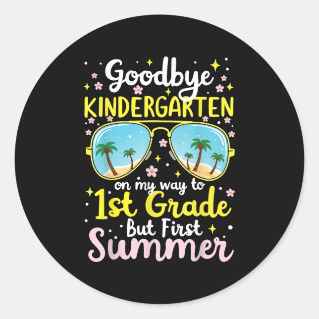 Goodbye Kindergarten, Hello First Grade T-Shirt fo Runder Aufkleber (Vorderseite)