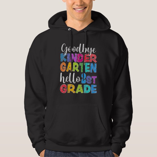 Goodbye Kindergarten Hello Second Grade Graduation Hoodie (Vorderseite)