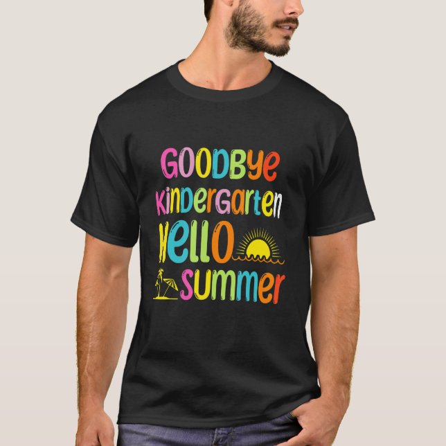 Goodbye Kindergarten Hello Summer School T-Shirt (Vorderseite)