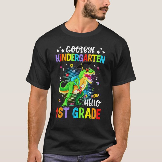 Goodbye Kindergarten Helo 1st Grade Dinosaur Kid G T-Shirt (Vorderseite)