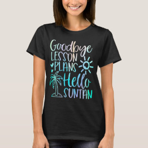 Goodbye Lessingpläne Hallo Suntan Teacher School S T-Shirt
