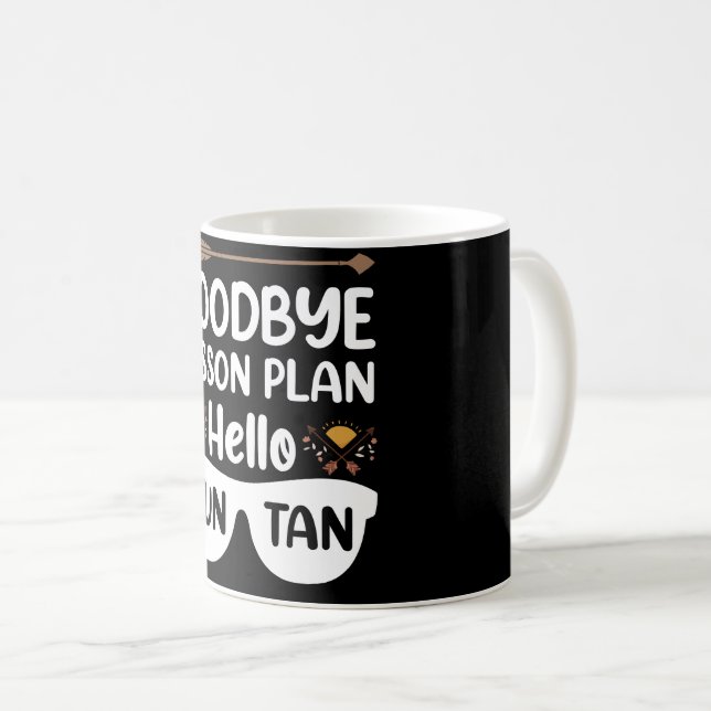Goodbye Lessingpläne Hallo Suntan Teacher Summer Kaffeetasse (VorderseiteRechts)