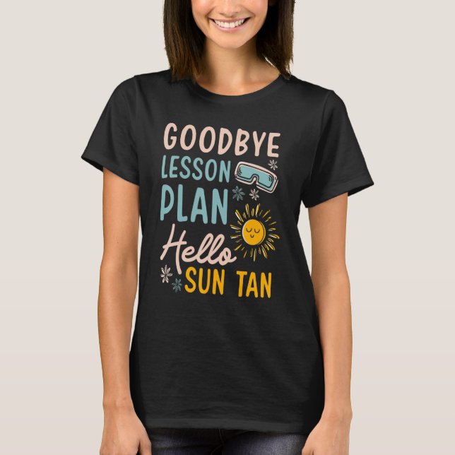 Goodbye Lesson Plan Hallo Sun Tan Instructor Presc T-Shirt (Vorderseite)