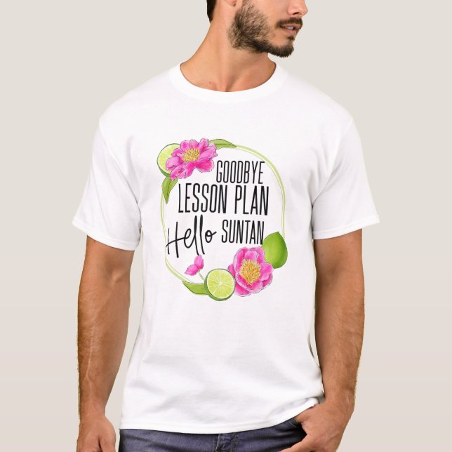 Goodbye Lesson Plan Hallo Suntan 2021 Ende des Jah T-Shirt (Vorderseite)