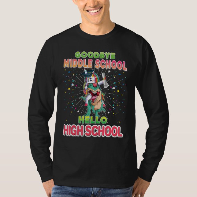 Goodbye Middle School Graduate Hello High Unicorn  T-Shirt (Vorderseite)