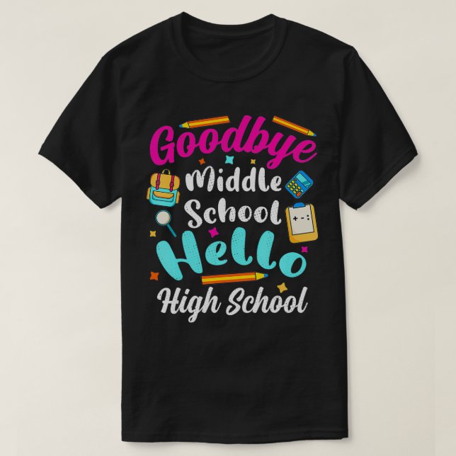 Goodbye Middle School Hello High School 9. Gr T-Shirt (Design vorne)