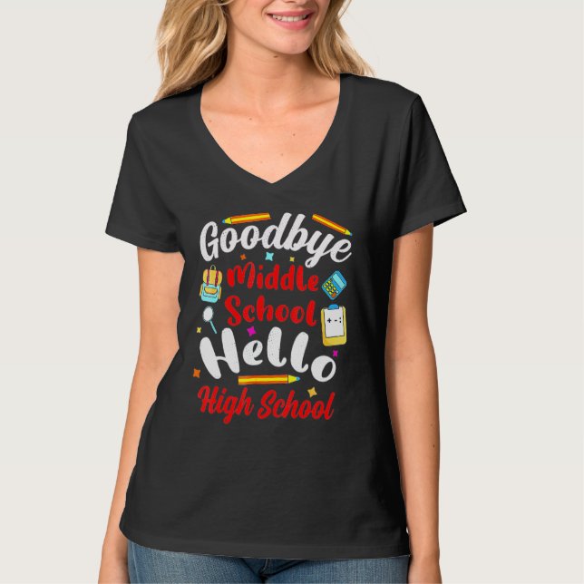 Goodbye Middle School Hello High School Abschluss T-Shirt (Vorderseite)